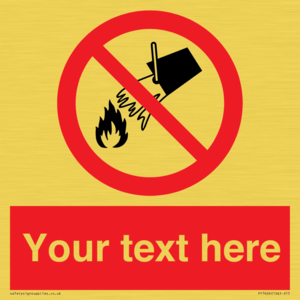 Custom prohibition Do not extinguish with water